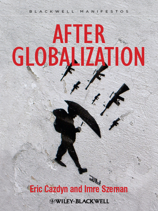 Title details for After Globalization by Eric Cazdyn - Available